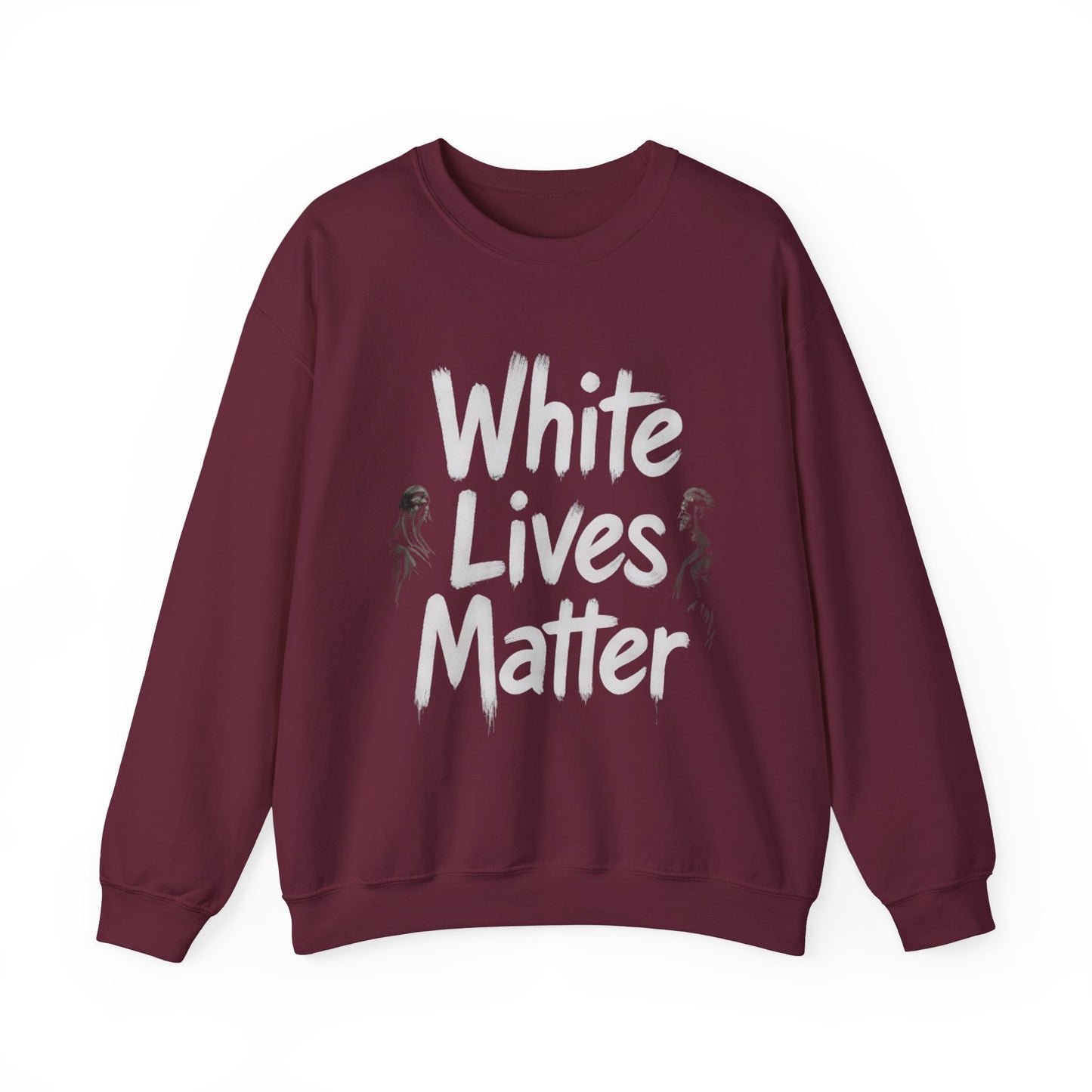 "White Lives Matter" Sweatshirt