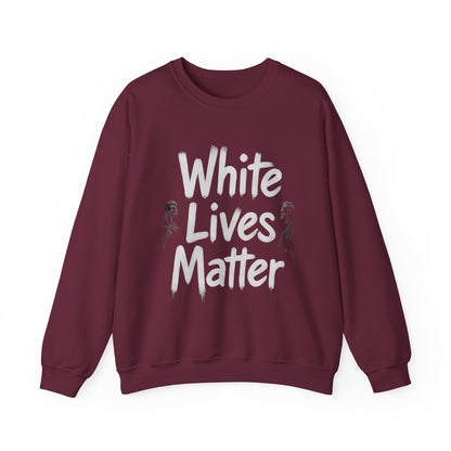 "White Lives Matter" Sweatshirt