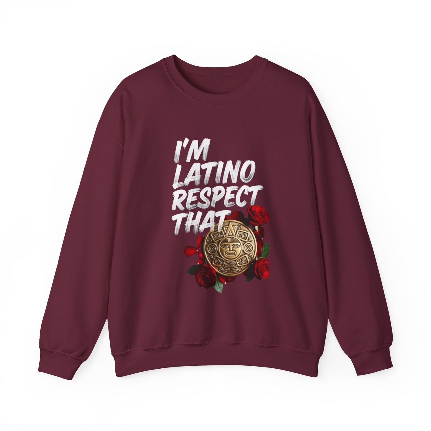 "I’m Latino Respect That" Sweatshirt
