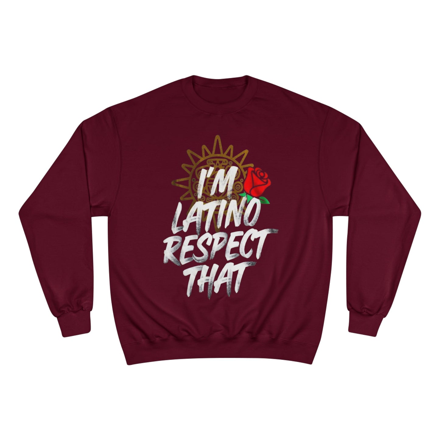 Champion Sweatshirt "I'm Latino Respect That"