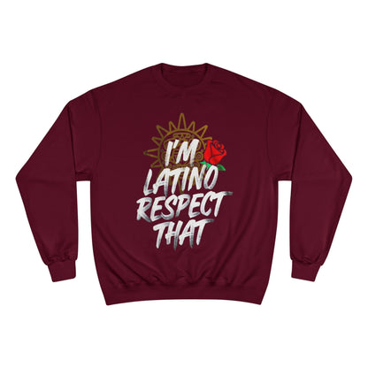 Champion Sweatshirt "I'm Latino Respect That"