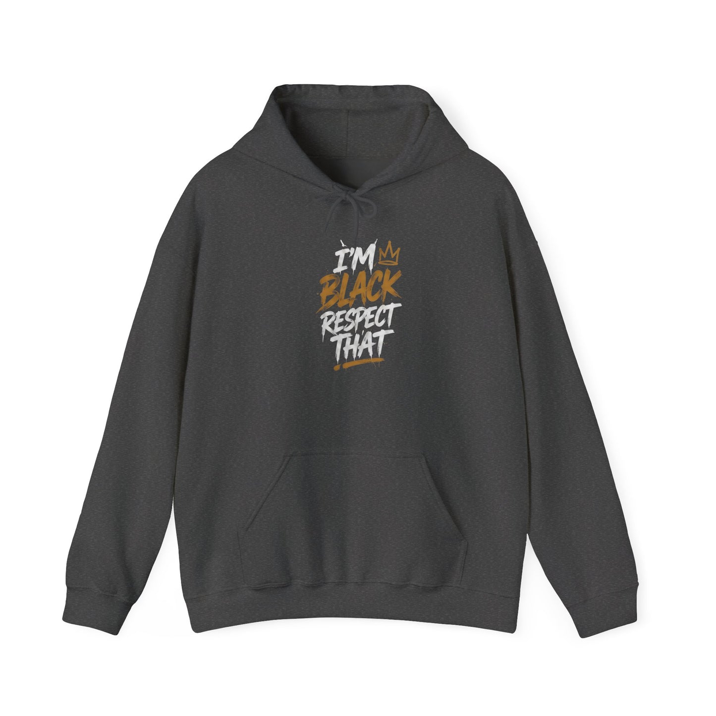 "I'm Black Respect That" Hoodie