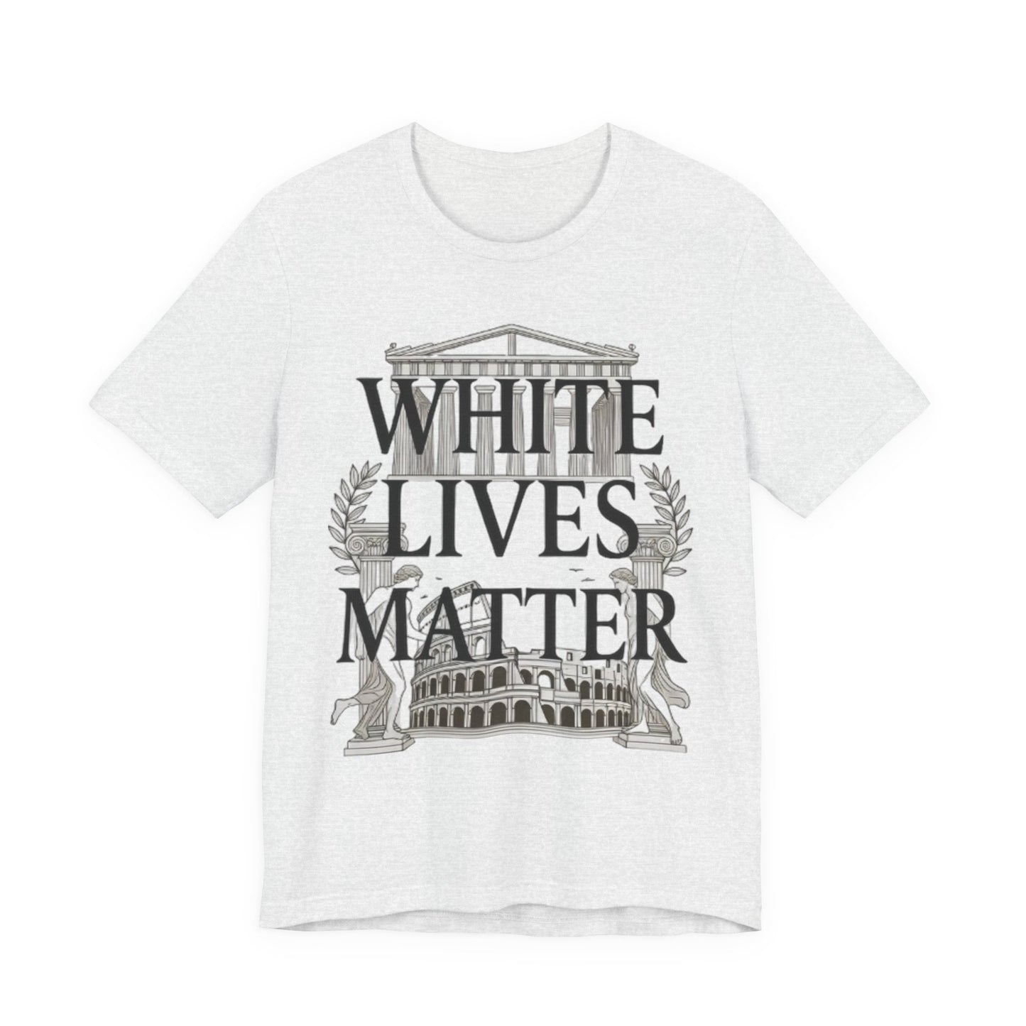 "White Lives Matter"  T-Shirt
