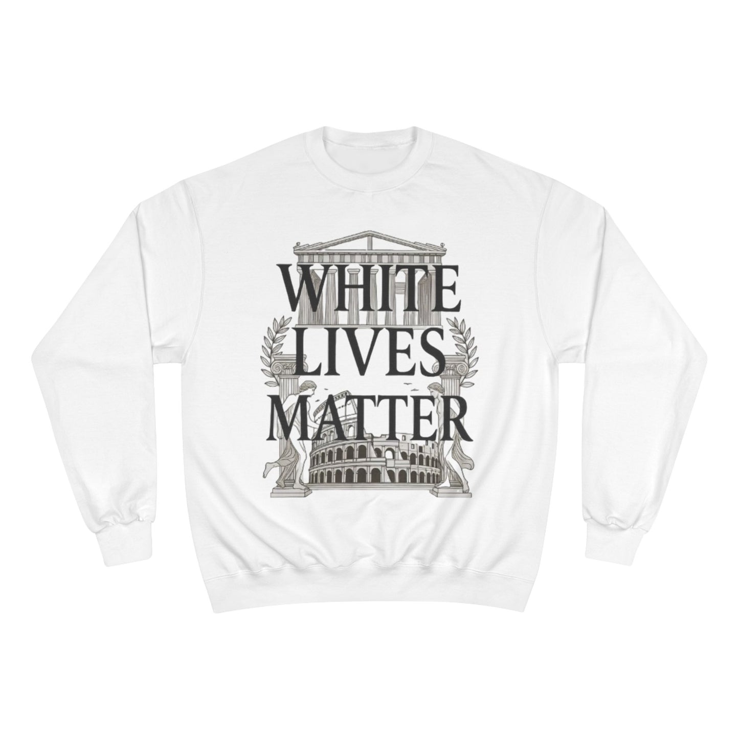 Champion Sweatshirt "White Lives Matter"