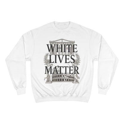 Champion Sweatshirt "White Lives Matter"