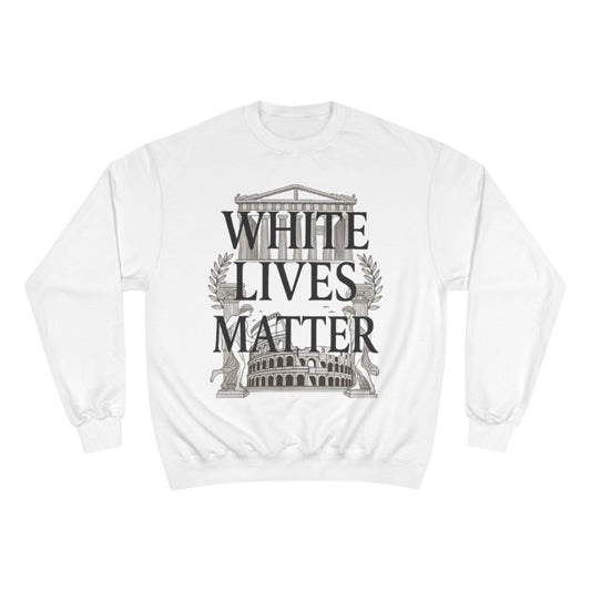 Champion Sweatshirt "White Lives Matter"