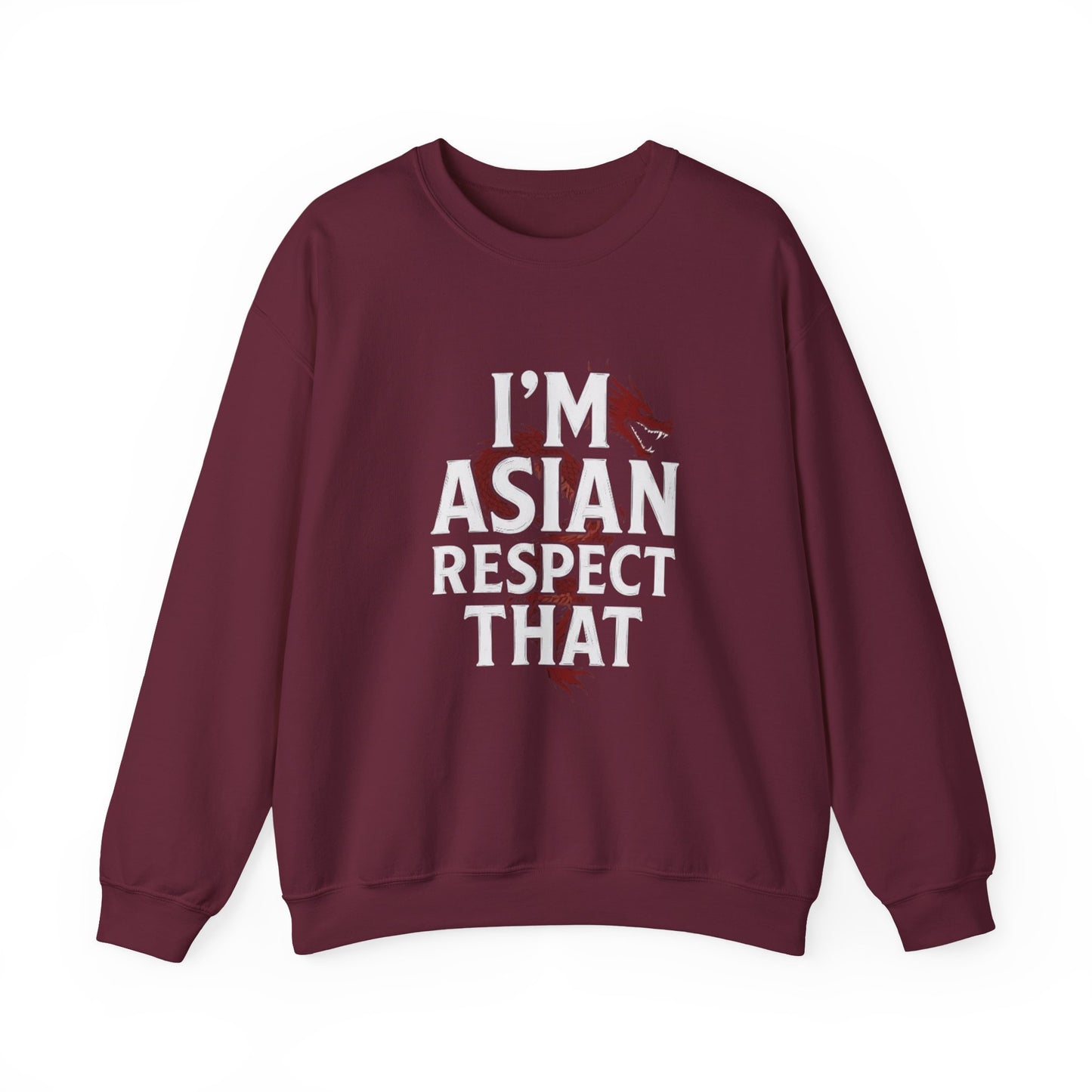 “I’m Asian Respect That” Sweatshirt