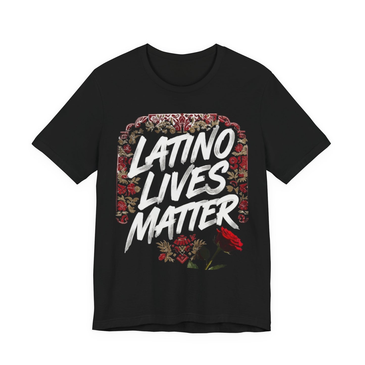 "Latino Lives Matter" T-Shirt