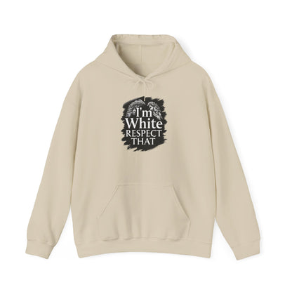 "I'm White Respect That" Hoodie