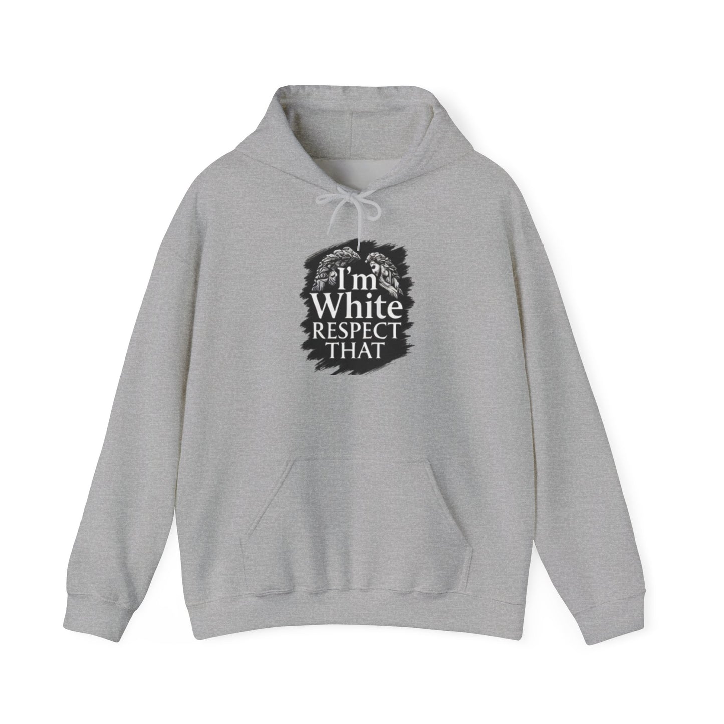 "I'm White Respect That" Hoodie