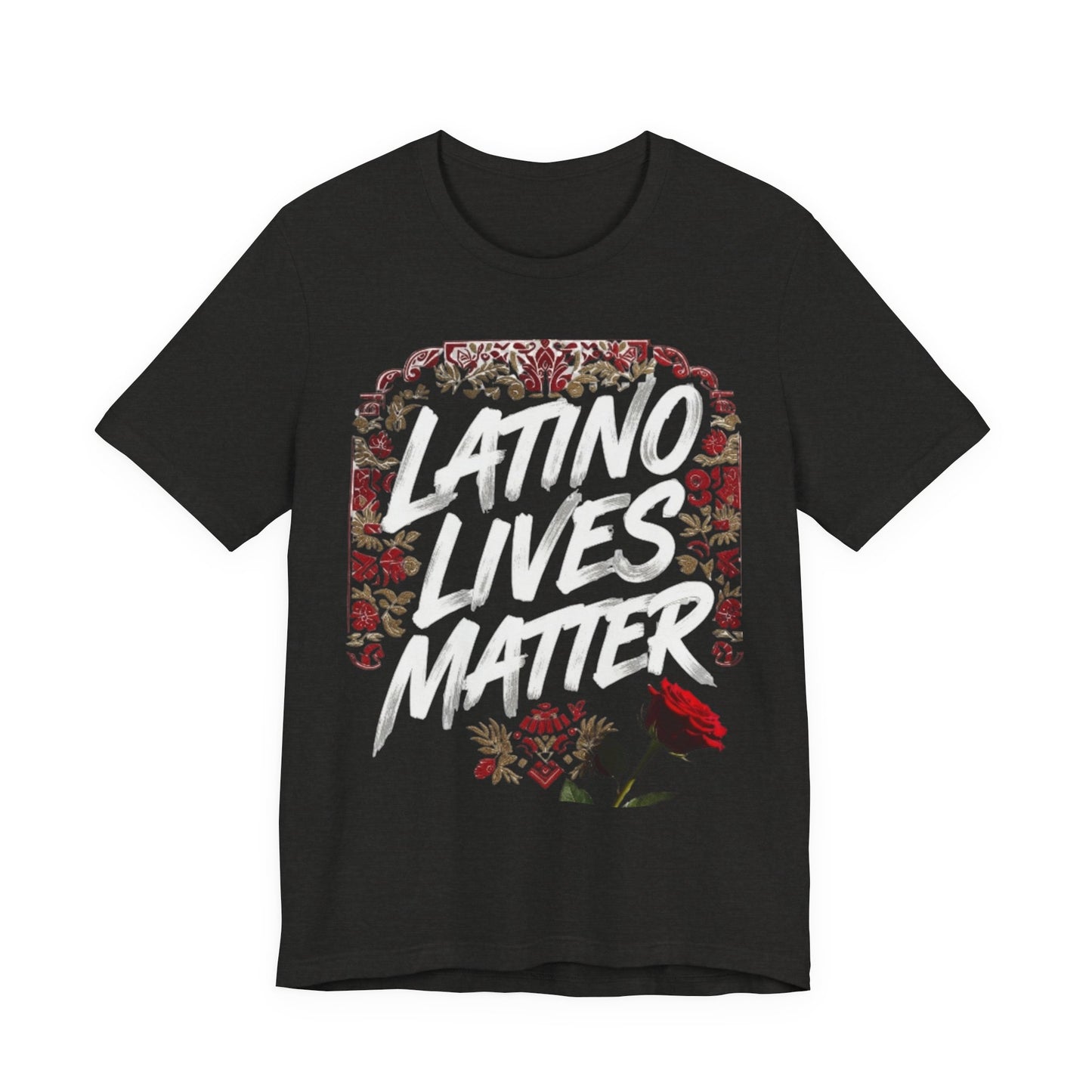 "Latino Lives Matter" T-Shirt