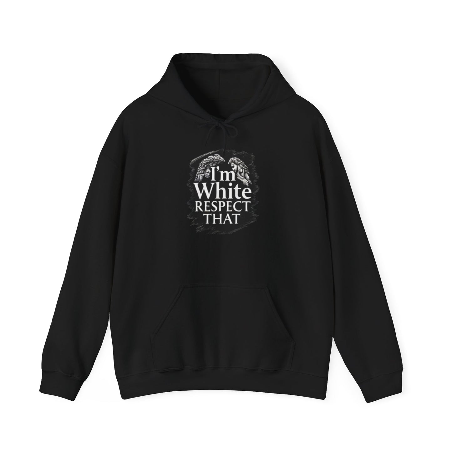 "I'm White Respect That" Hoodie