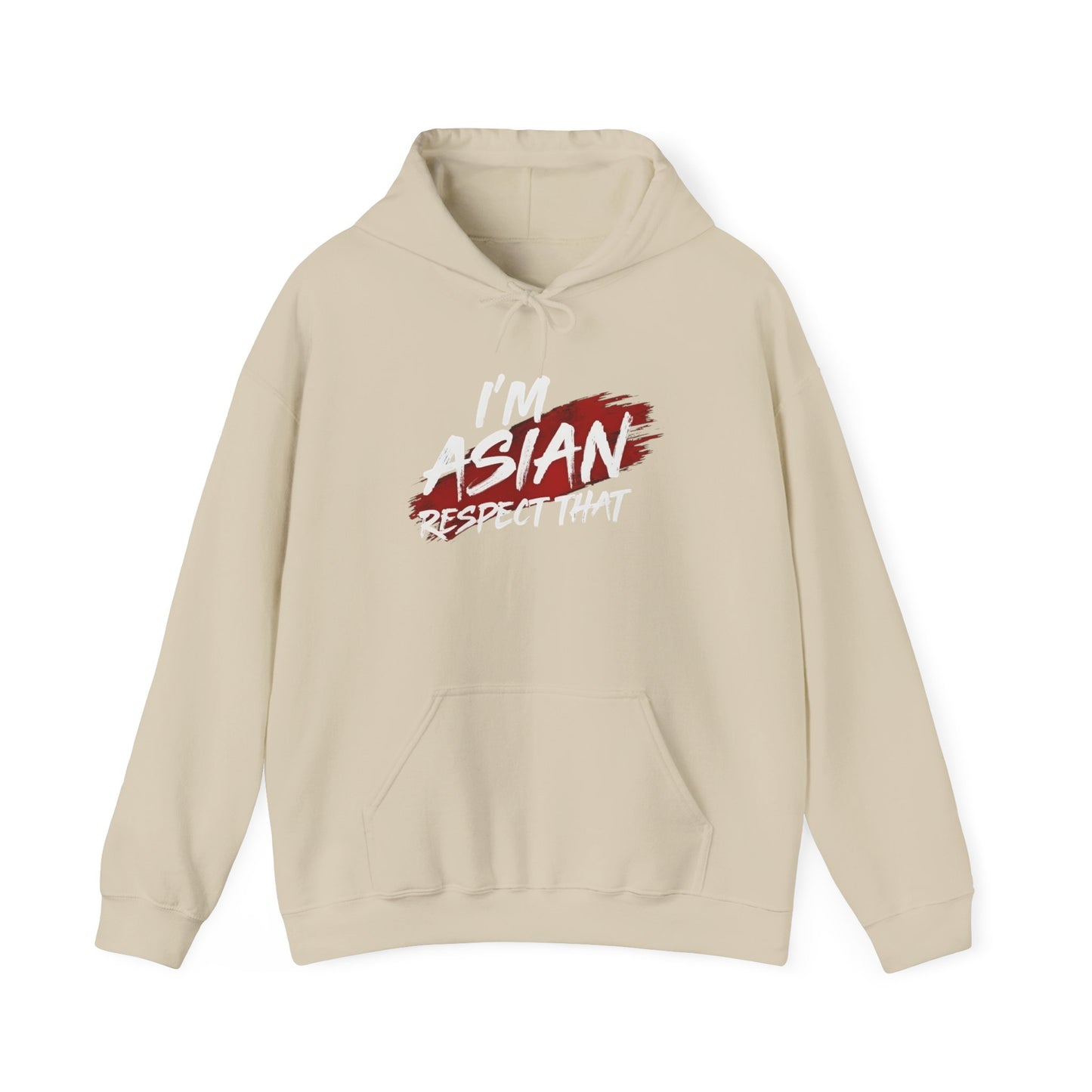 "I'm Asian, Respect That" Hoodie