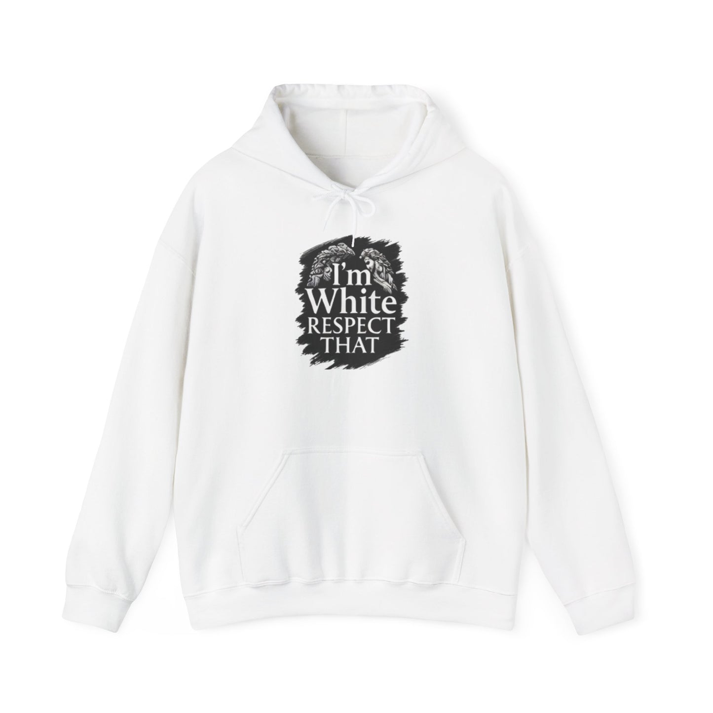 "I'm White Respect That" Hoodie