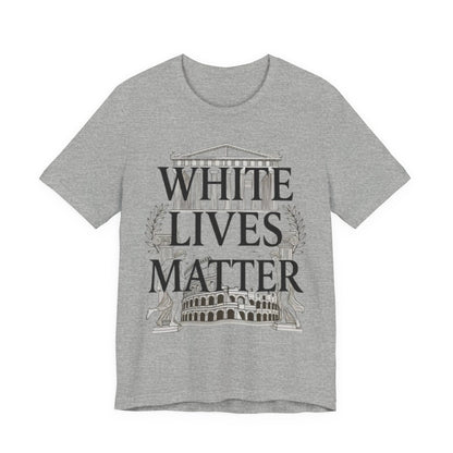 "White Lives Matter"  T-Shirt