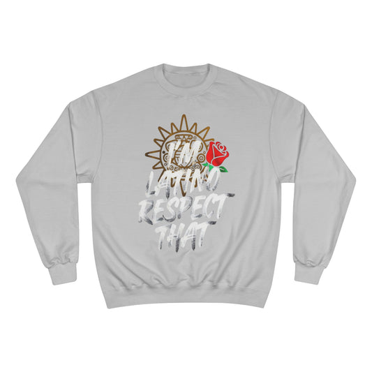 Champion Sweatshirt "I'm Latino Respect That"