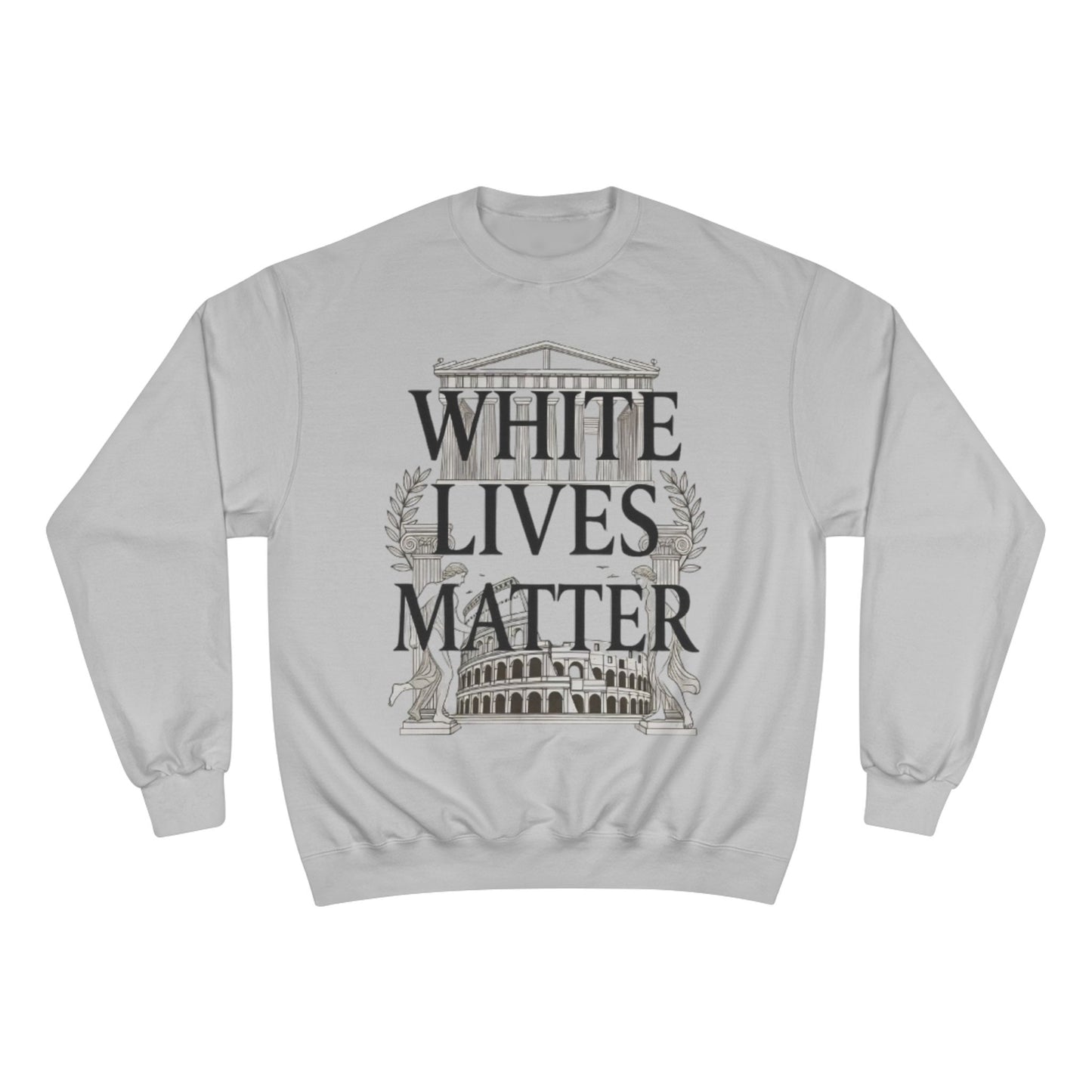 Champion Sweatshirt "White Lives Matter"