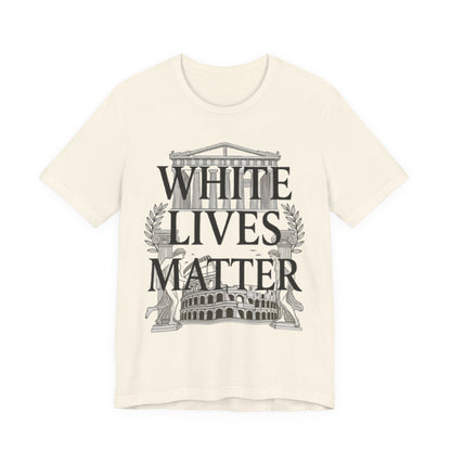"White Lives Matter"  T-Shirt