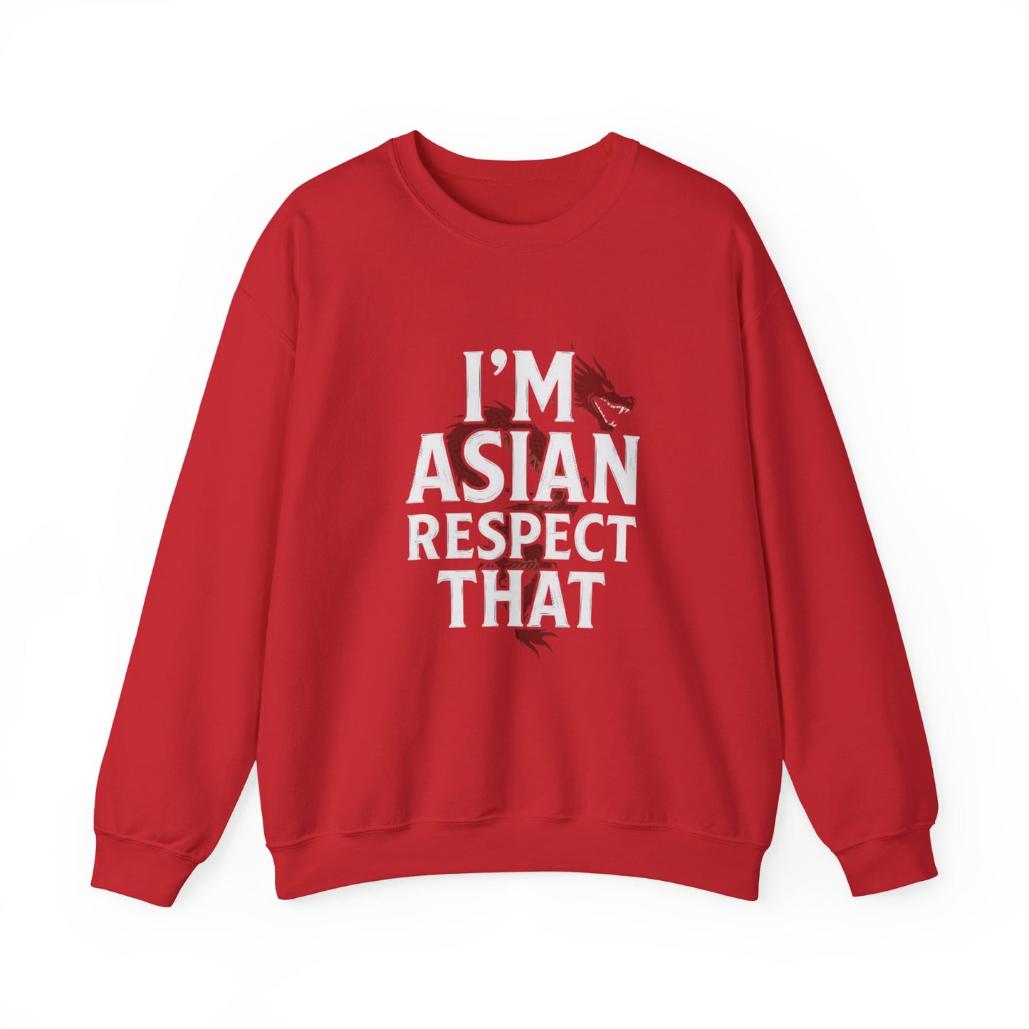 “I’m Asian Respect That” Sweatshirt