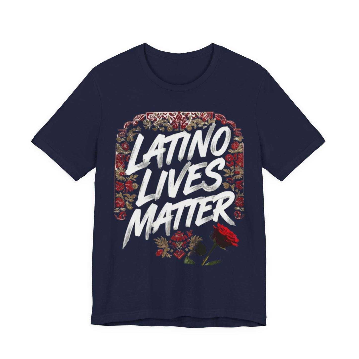"Latino Lives Matter" T-Shirt