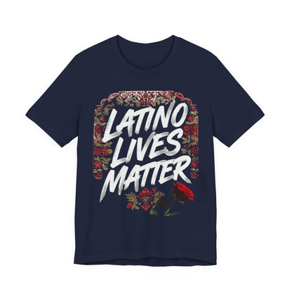"Latino Lives Matter" T-Shirt