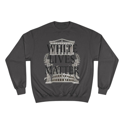 Champion Sweatshirt "White Lives Matter"