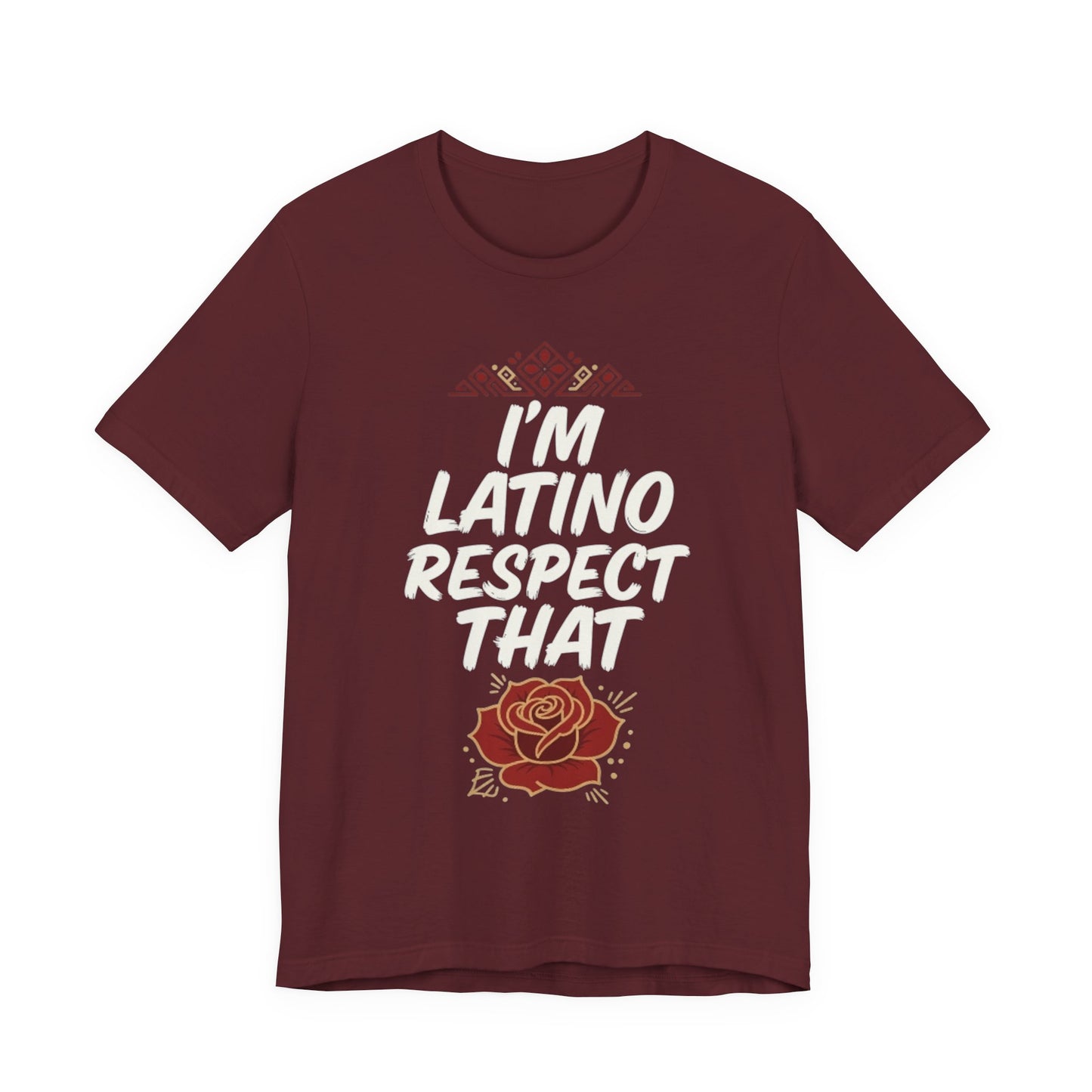 "I’m Latino Respect" T-Shirt