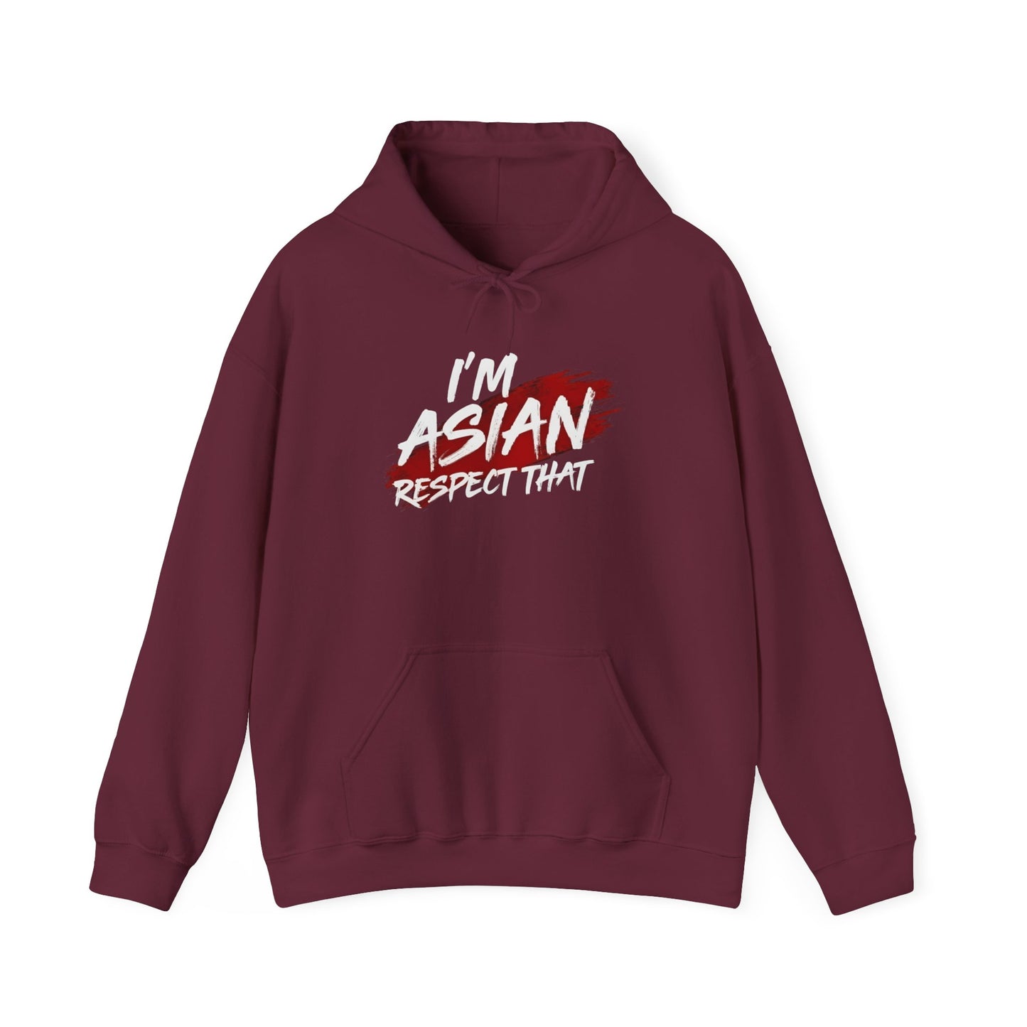 "I'm Asian, Respect That" Hoodie