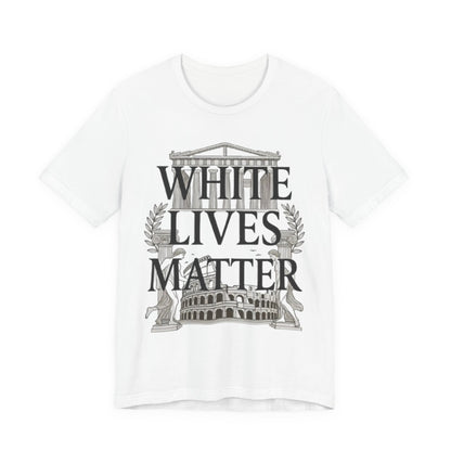 "White Lives Matter"  T-Shirt