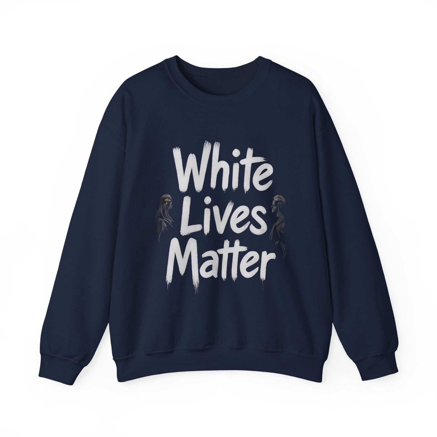 "White Lives Matter" Sweatshirt