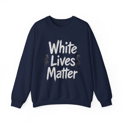 "White Lives Matter" Sweatshirt