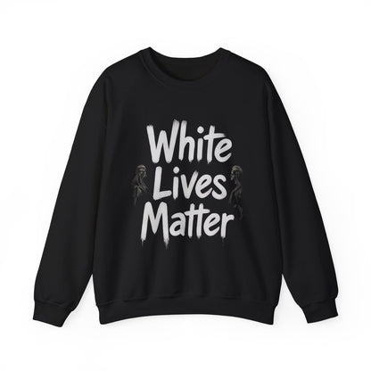 "White Lives Matter" Sweatshirt