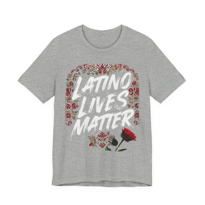 "Latino Lives Matter" T-Shirt